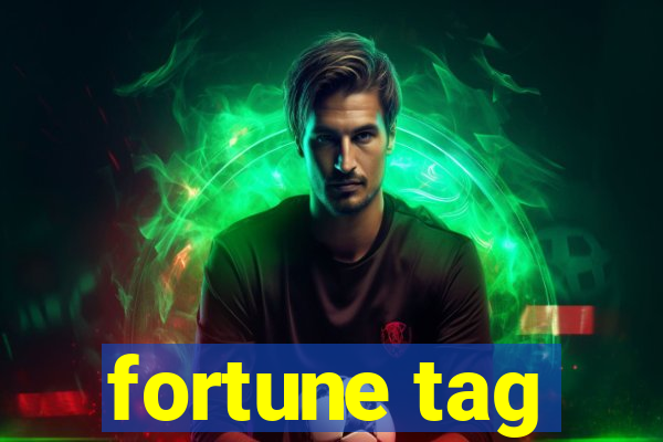 fortune tag